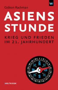 weltkiosk_rachman_gideon_asiens_stunde
